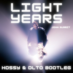 John Summit - light years (Hossy & DLTO Bootleg) [FREE DOWNLOAD]