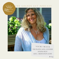 24: Spirituality and the Human Experience with Aurora Blue (Vicki Mack)