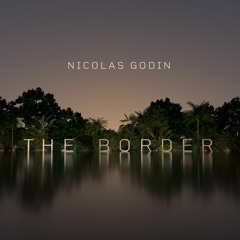 Nicolas Godin - The Border