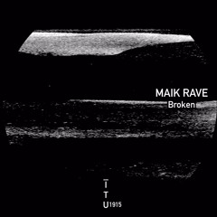Maik Rave - Broken [ITU1915]
