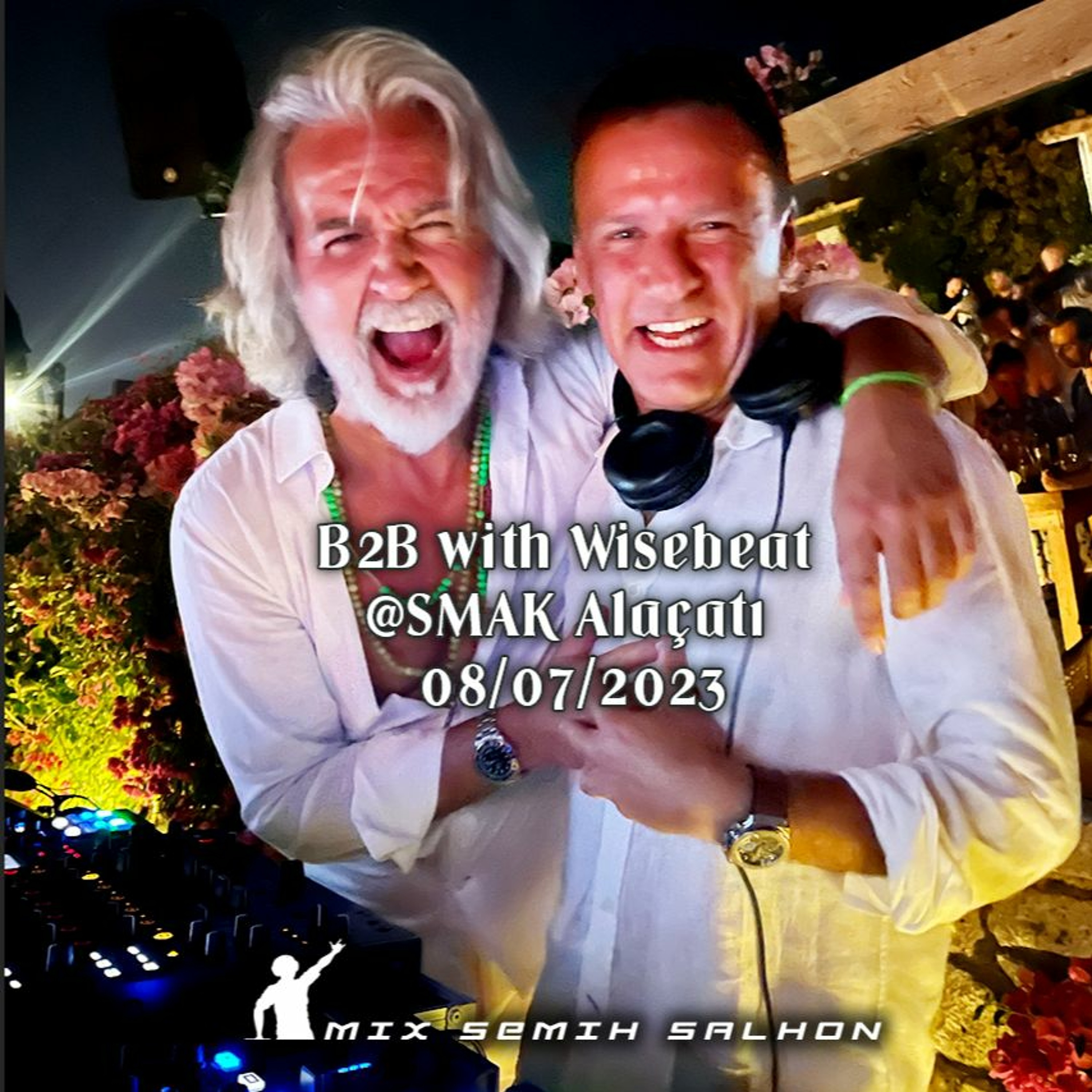 B2B with Wisebeat @SMAK Alaçatı 08/07/2023