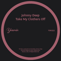 Johnny Deep - Take My Clothers Off (Original Mix)