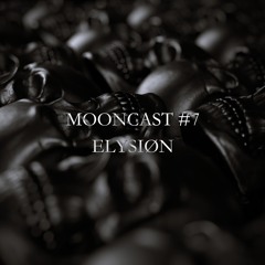 MOONCAST #7 - ELYSIØN