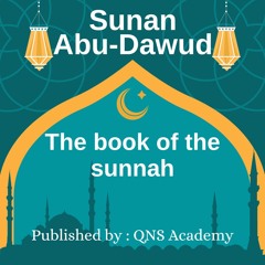 Sunan Abu Dawud Book 39 The Sunnah Hadith 4591-4772 Of 5274 English By Audio Artist