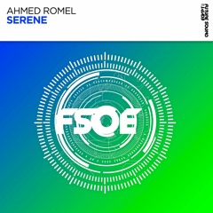 Ahmed Romel - Serene [FSOE Recordings]
