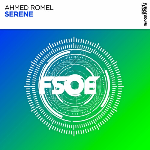 Ahmed Romel - Serene [FSOE Recordings]