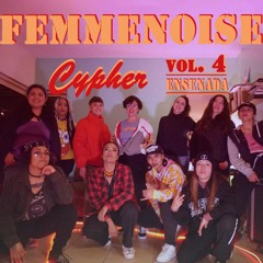 Femmenoise Cypher Vol 4