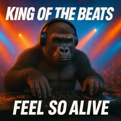 King of the beats - FEEL SO ALIVE