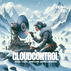Demayä, Bun Xapa X Benno Blome - Cloud Contrøl (Ønawa Edit)