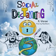Social Distancing-K-Verae Prod. by NewNorm