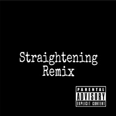 Straightening Remix (Migos)