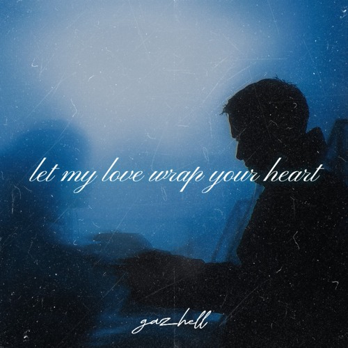 let my love wrap your heart