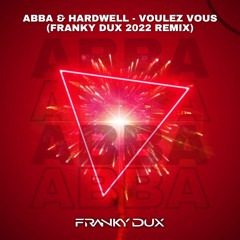 ABBA & HARDWELL - Voulez Vous (Franky Dux 2022 remix)