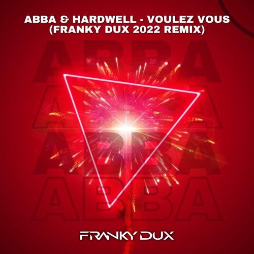 Stream ABBA & HARDWELL - Voulez Vous (Franky Dux 2022 remix) by Franky Dux  | Listen online for free on SoundCloud