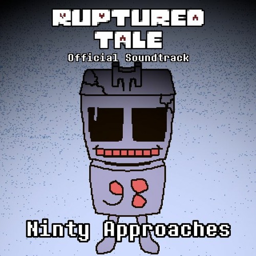 [UndertaleAU] Rupturedtale - Ninty Approaches