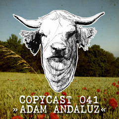 COPYCAST 041 ~ Adam Andaluz
