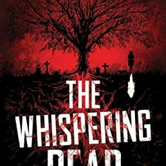 [ACCESS] EBOOK 🖌️ The Whispering Dead (Gravekeeper Book 1) by  Darcy Coates KINDLE P