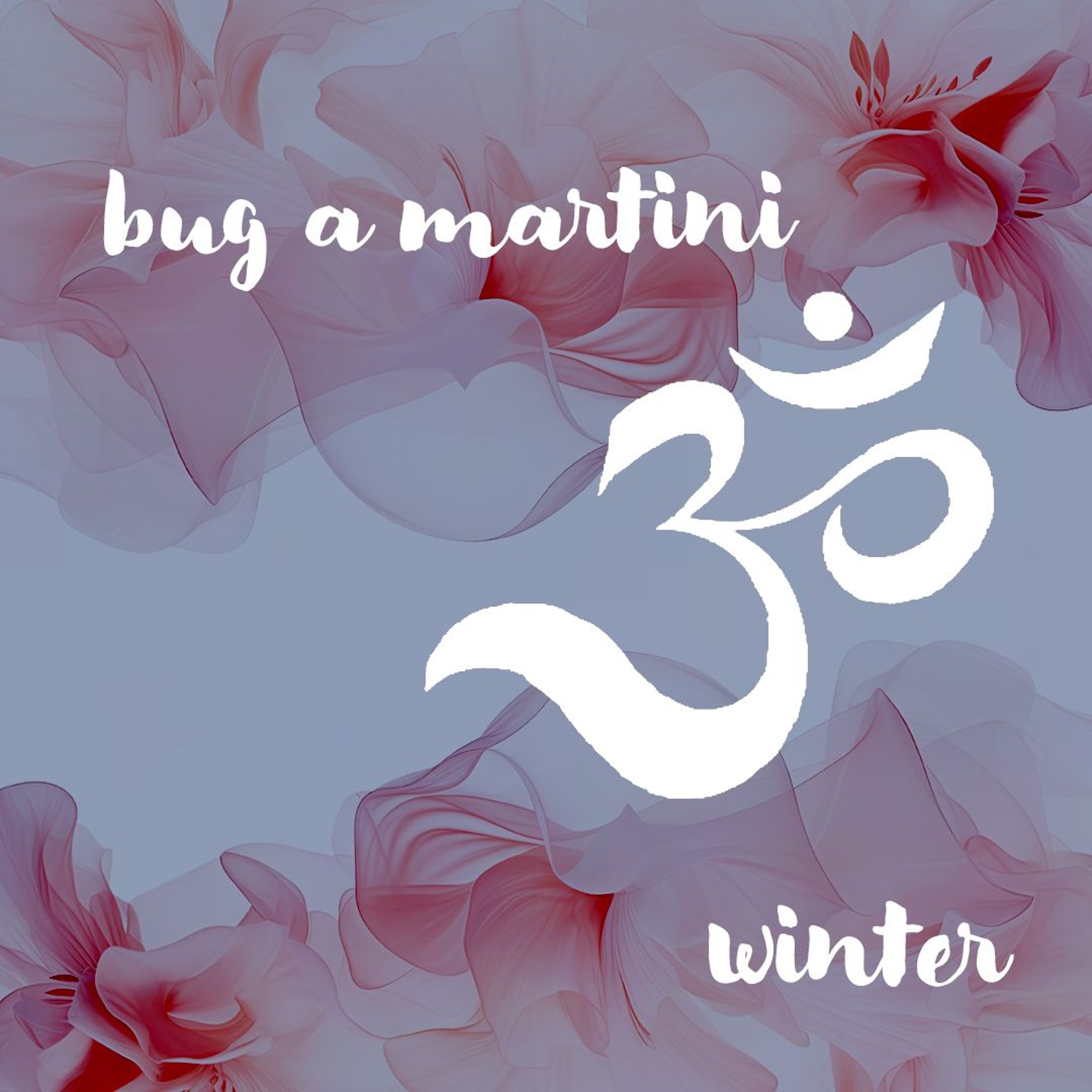 06202026 Bug a Martini and Winter episode artwork