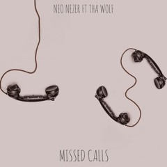 Missed Calls ft Tha Wolf
