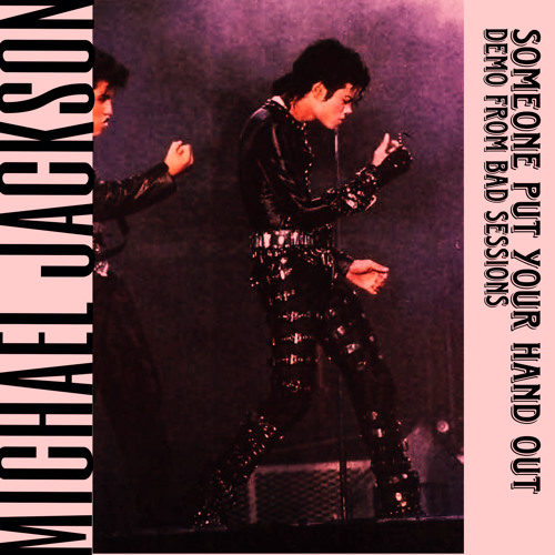 マイケル・ジャクソン SOMEONE PUT YOUR HAND OUT Stream Someone Put Your Hand Out (Original Demo) by Michael