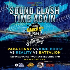 Reality vs King Boost vs Papa Lenny Sound vs Battalion