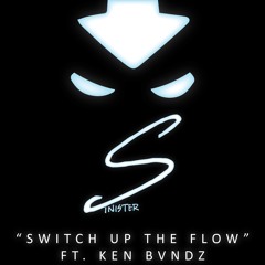 Switch Up The Flow Ft. Ken Bvndz