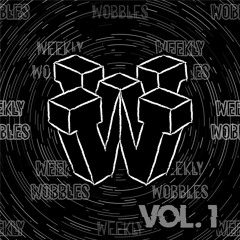 WEEKLY WOBBLE ~~ VOL. 1