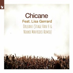 Chicane Feat. Lisa Gerrard - Orleans (Stage Van H & Nikko Mavridis Mix) [FREE DOWNLOAD]