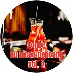 Tonbe - Nu Disco Delicacy Vol. 2