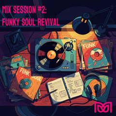 Mix Session #2 - Funky Soul Revival