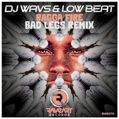 DJ WAVS & Low Beat (SP) - Ragga Fire (Bad Legs Remix)