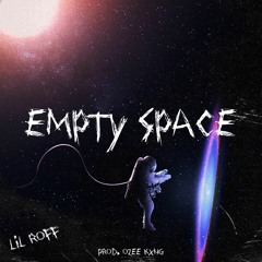 Lil Roff - Empty Space (prod. Ozee Kxng)