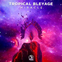 Tropical Bleyage -  Miracle (Preview)