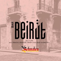 Beirut AM mix by Schwaben