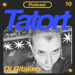 TATORTCAST #10 - DJ Ritalino