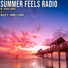 Summer Feels Radio #73 || Kevin Lidder Exclusive Mix