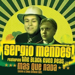 Sergio Mendes feat. The Black Eyed Peas. – Mas que nada (Lasse Renner & Linus Villa Edit)
