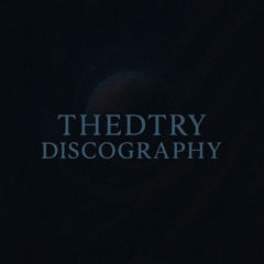 Thedtry Discography