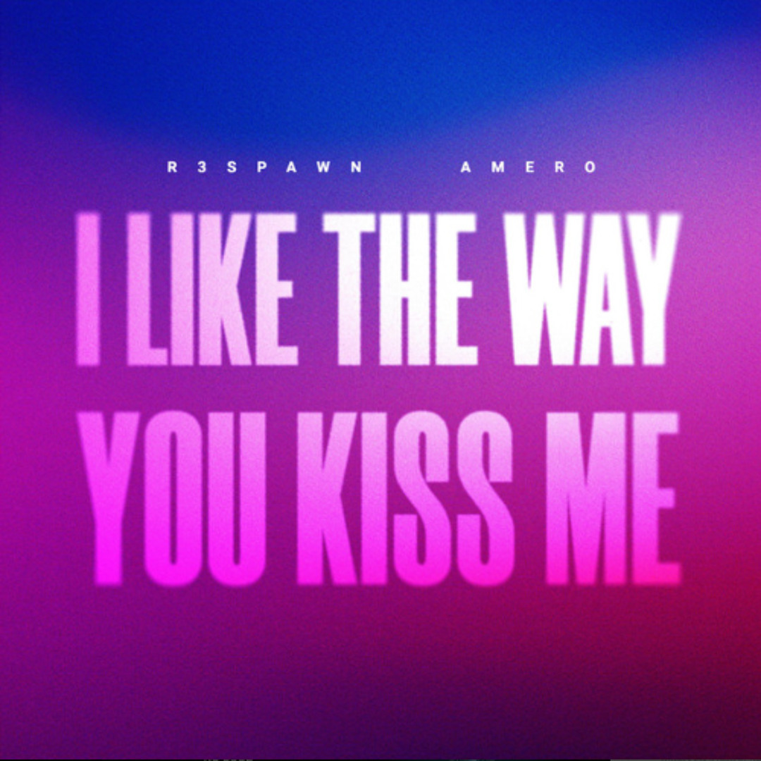Stream R3SPAWN, Amero - I Like The Way You Kiss Me [Radio Mix] by ...