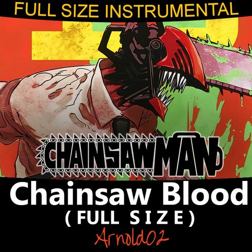 Chainsaw Man (Ending 1) CHAINSAW BLOOD | INSTRUMENTAL FULL SIZE by Arnold02