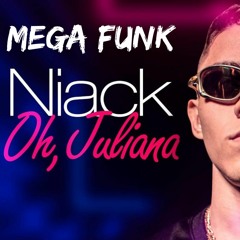 Mega Funk Oh Juliana - Mc Niack