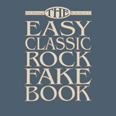 VIEW PDF EBOOK EPUB KINDLE The Easy Classic Rock Fake Book: Melody, Lyrics & Simplifi