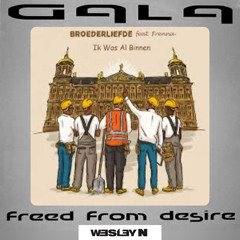 Ik Was Al Binnen x Freed From Desire (Wesley N Mashup)