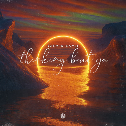 YAEM & XAMIL - Thinking Bout Ya