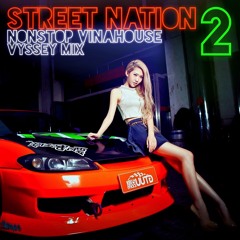STREET NATION 2 | NONSTOP VINAHOUSE | VYSSEY MIX