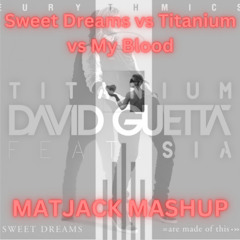 Titanium vs Sweet Dreams vs My Blood (Matjack Mashup) pitched due to copyright