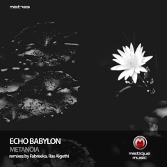 Echo Babylon - Metanoia (Fabreeka Remix)