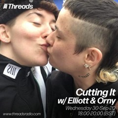 Cutting It w/ Elliot & Orny - 30-Sep-20