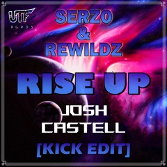 Serzo & Rewildz - Rise Up (Josh Castell (JC) [Kick Edit])