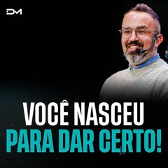 Você nasceu para dar certo! | Sermão #Diegomenin